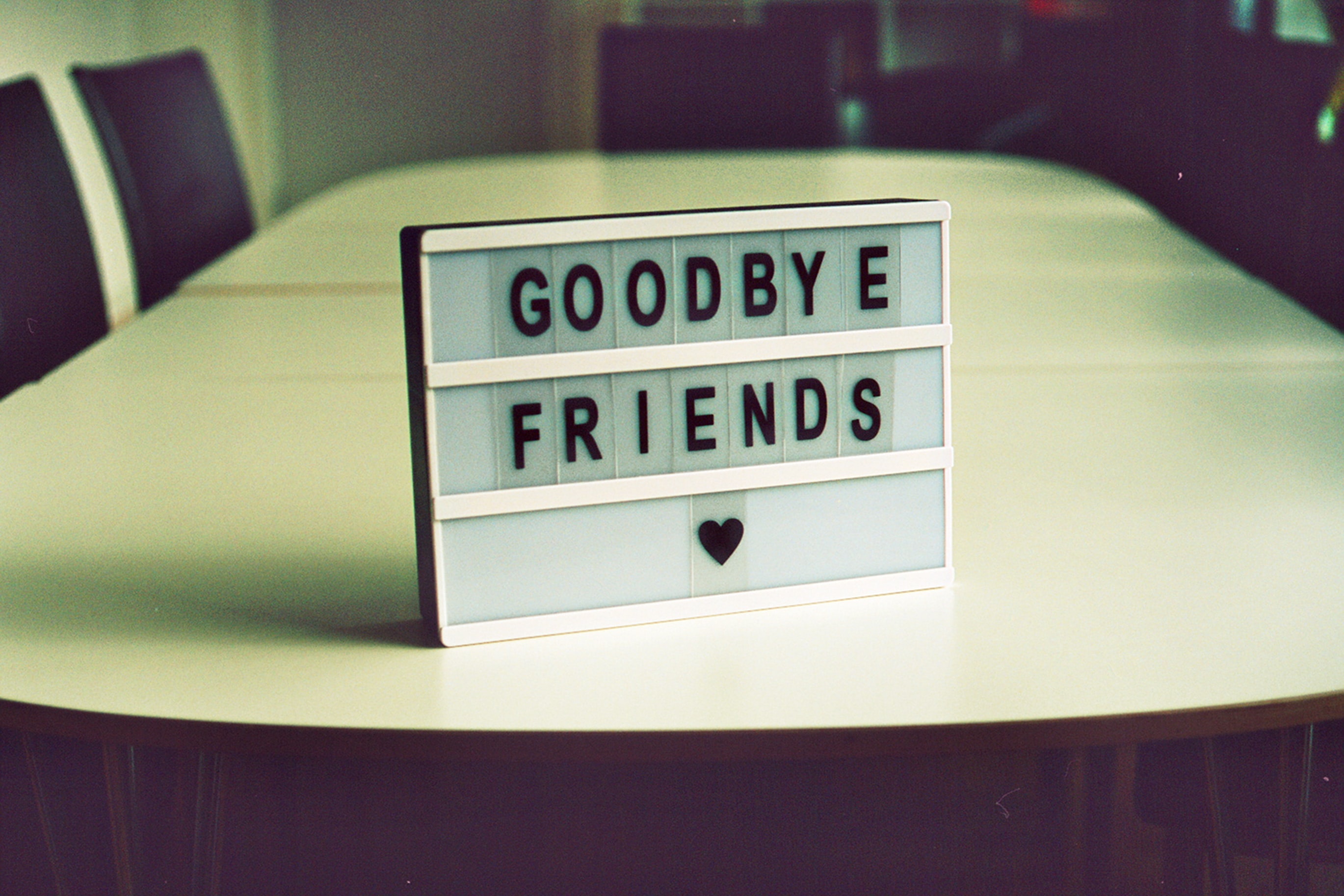 sign reads goodbye friends
