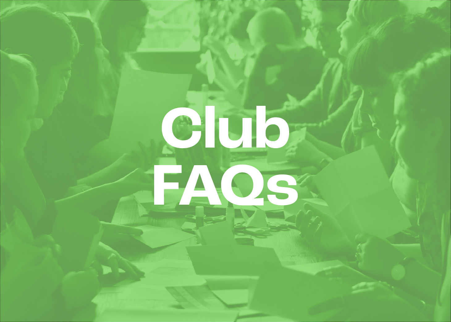 All of our frequently asked questions about clubs and societies.