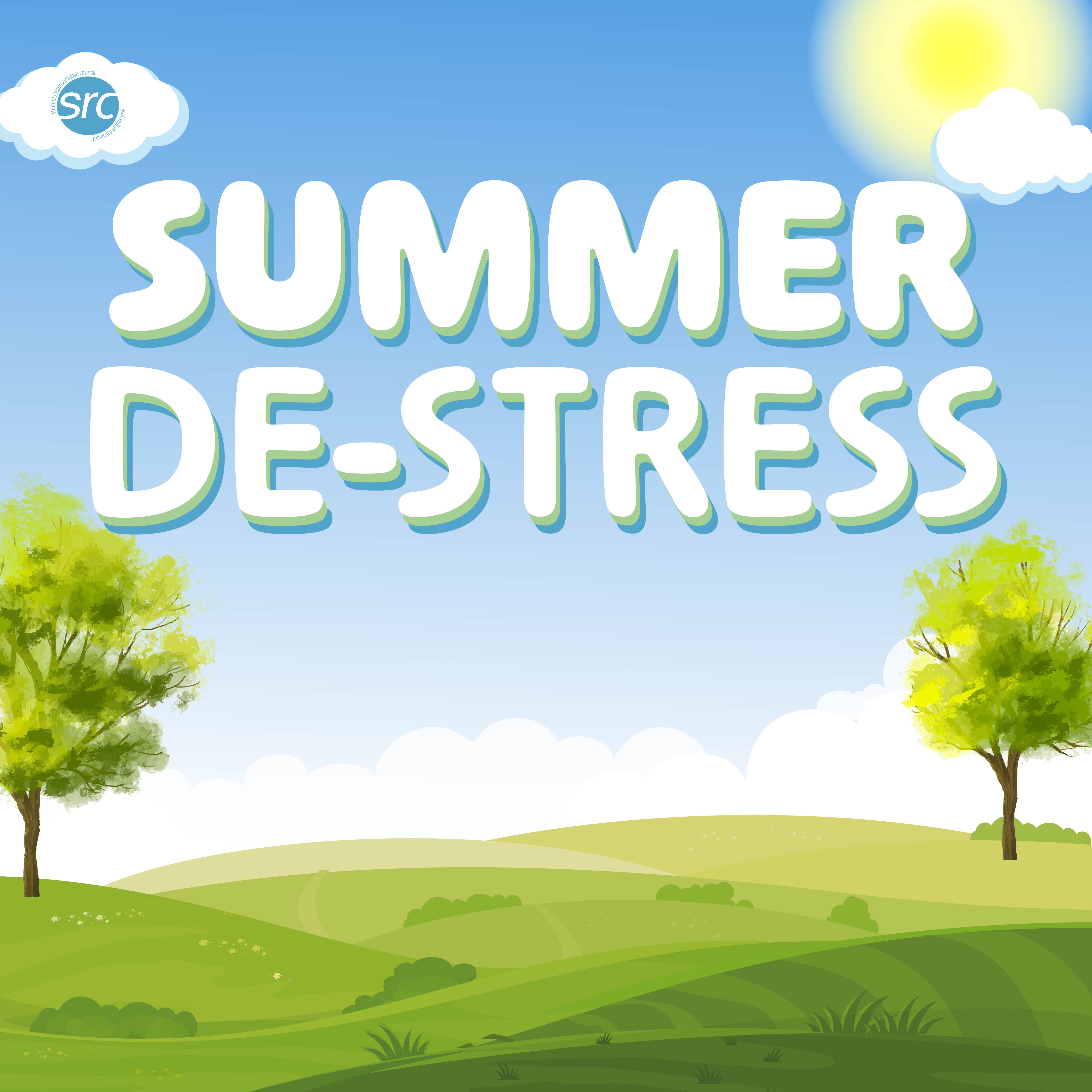 De-Stress is an SRC-led campaign designed to help you get through your assignments with events, content and activities.